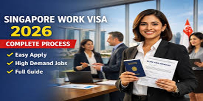 Singapore Work Visa Guide 2026 Jobs Salary Rules and Step-by-Step Application